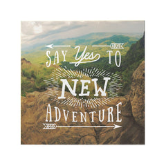 Say Yes to New Adventure Decoposter