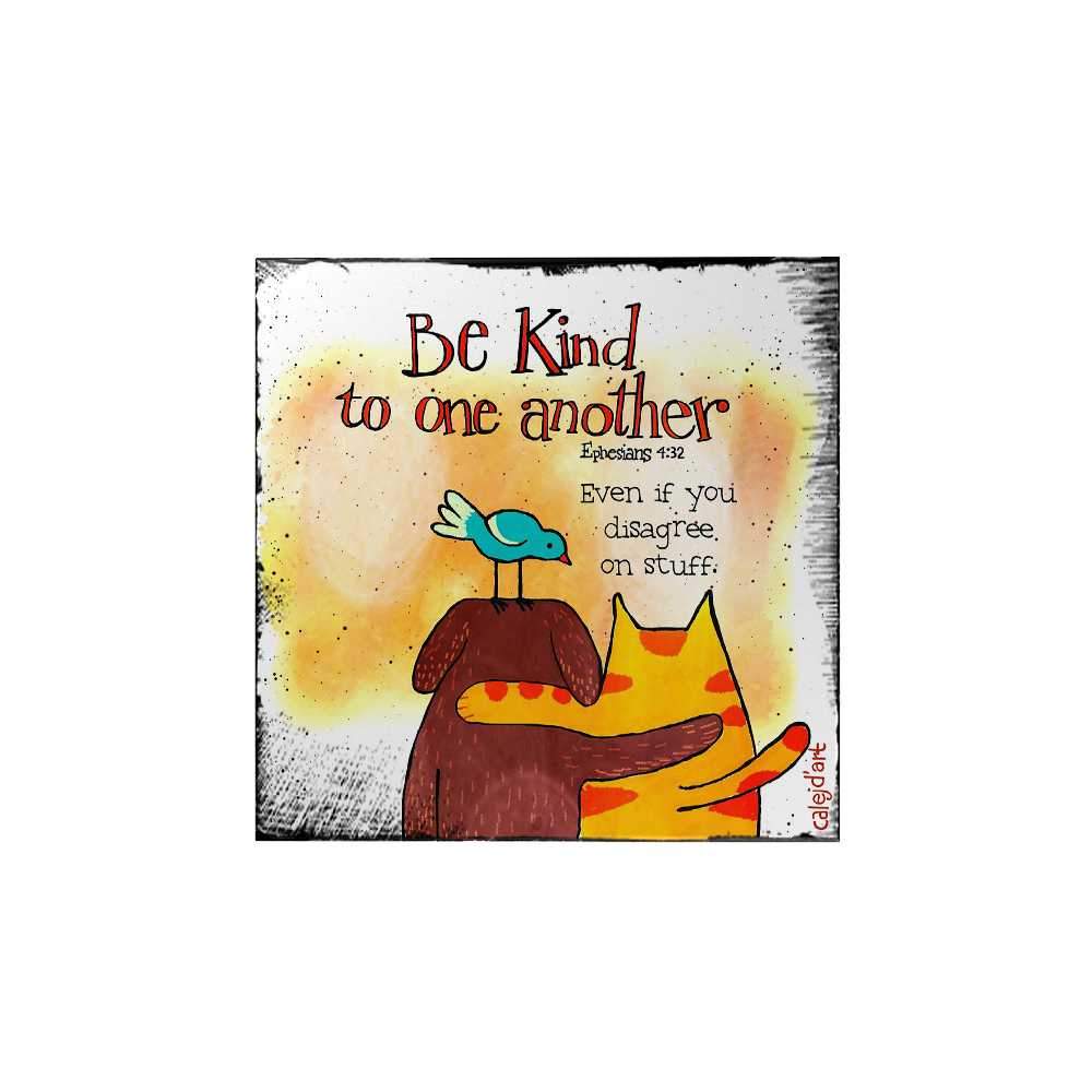 Be Kind to One Another Magnet