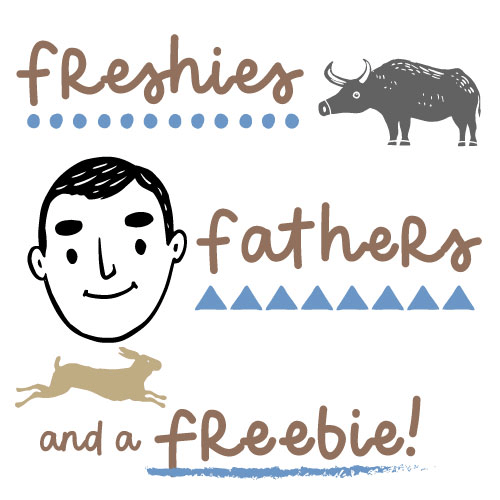 Freshies, Fathers and a Freebie