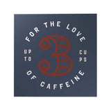 For the Love of Caffeine Decoposter