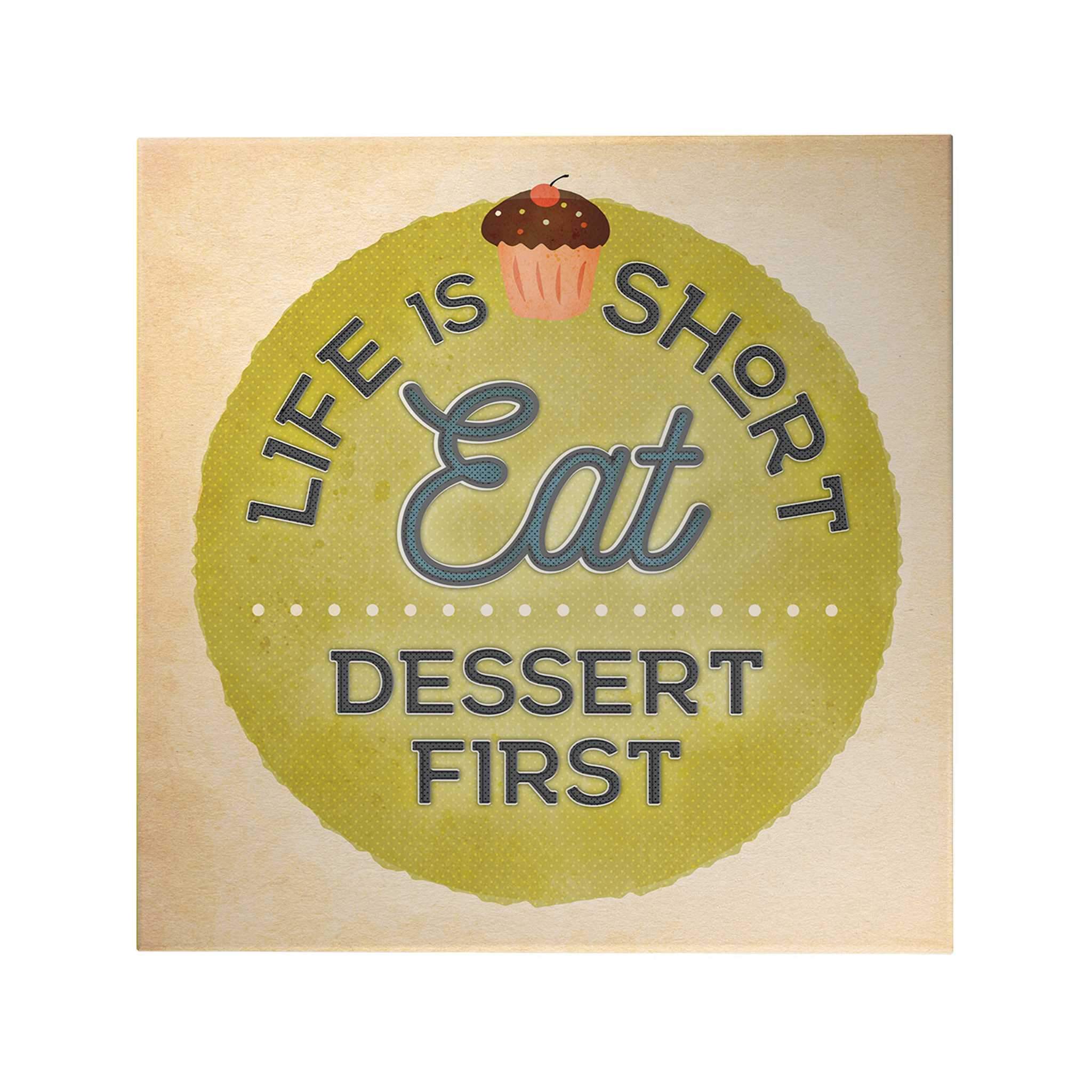 Life Is Short Eat Dessert First Decoposter