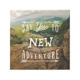 Say Yes to New Adventure Decoposter
