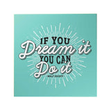 If You Can Dream It Decoposter