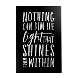 Nothing Can Dim the Light Decoposter