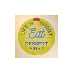 Life Is Short Eat Dessert First Decoposter