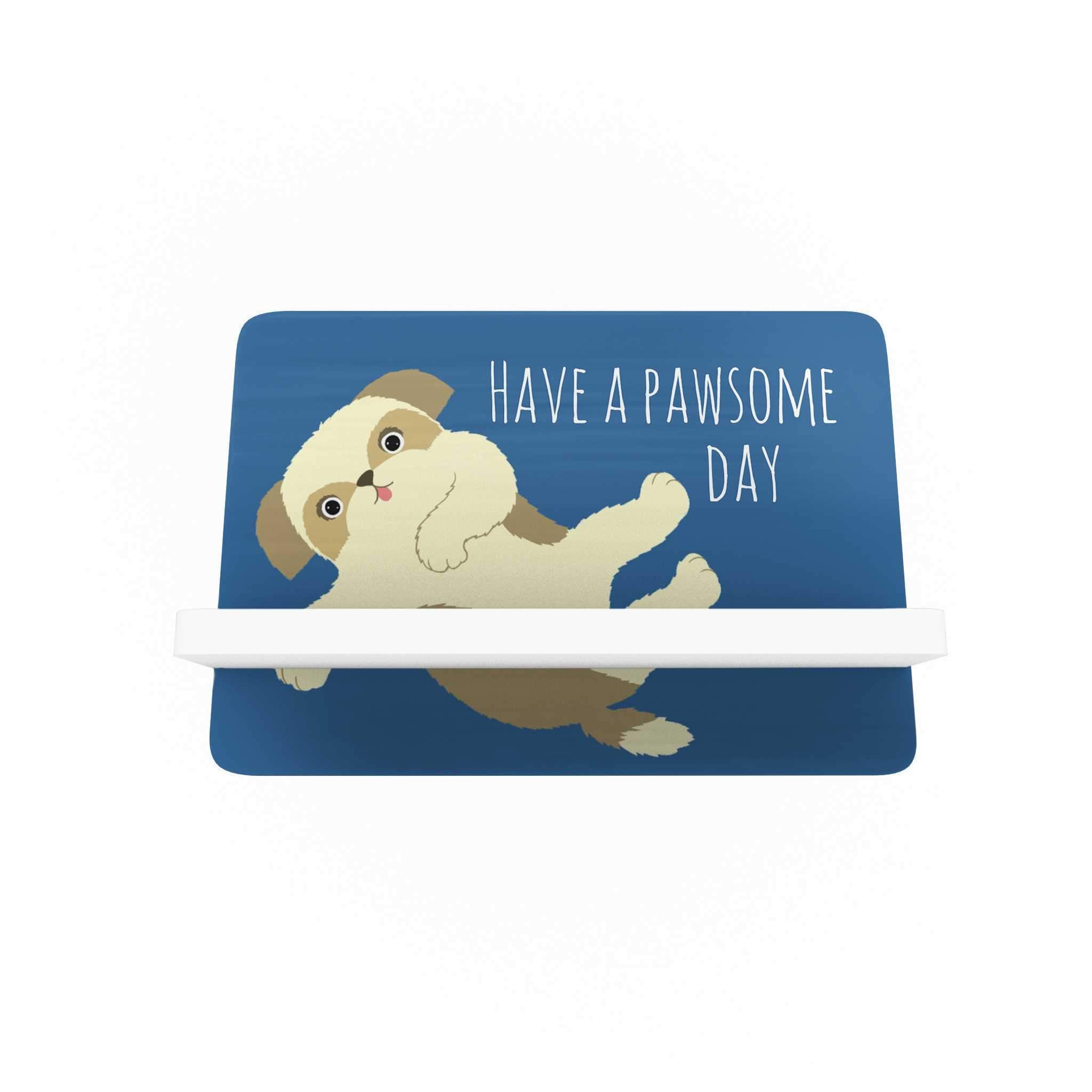 Pawsome: Have a Pawsome Day Cellphone Holder