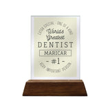 Extra Special One Of A Kind Dentist Glass Plaque