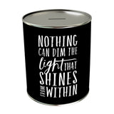 Nothing Can Dim the Light Coin Bank