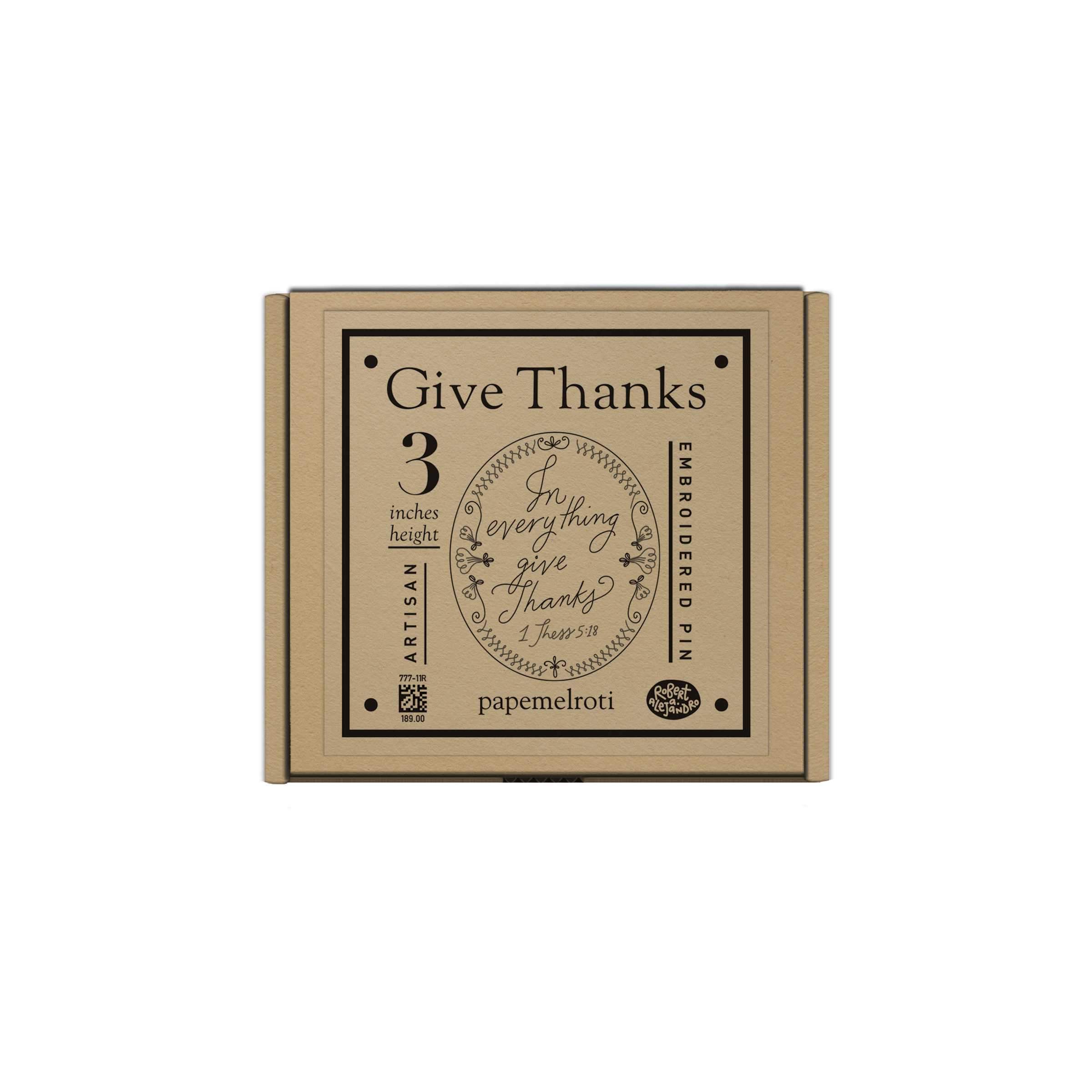 In Everything Give Thanks Artisan Embroidered Pin