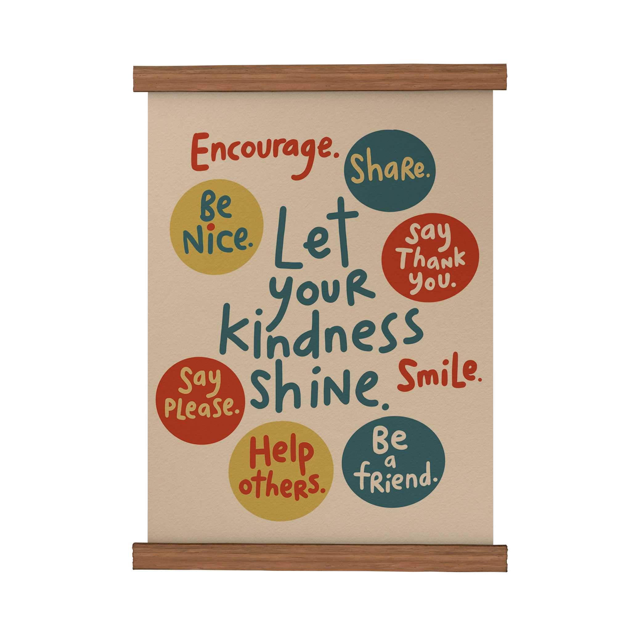 Let Your Kindness Shine Scroll Poster