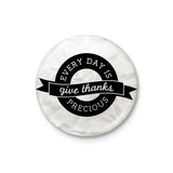 Every Day is Precious Badge