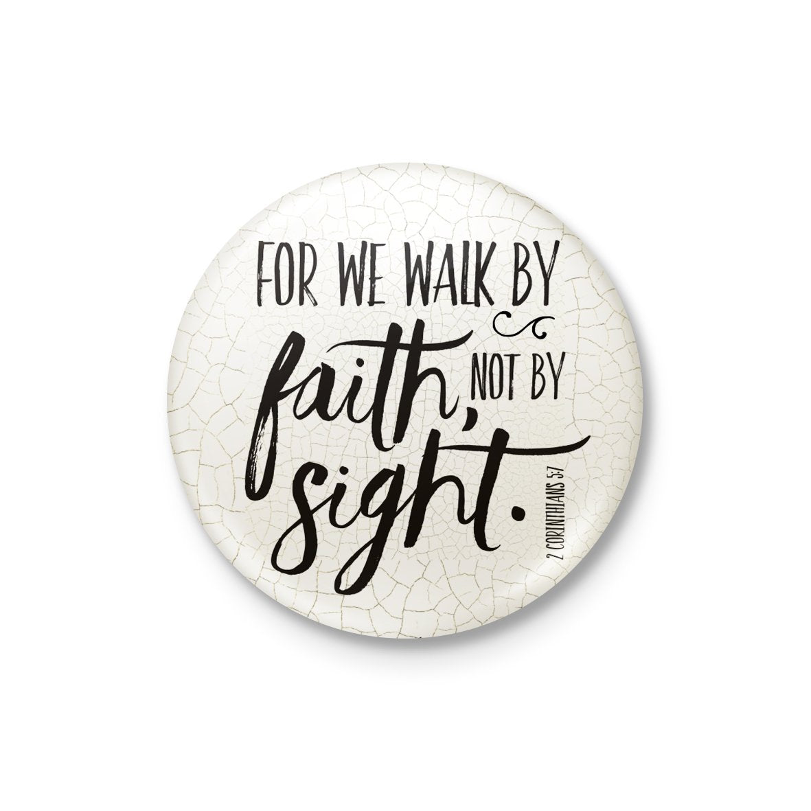 For We Walk By Faith Badge