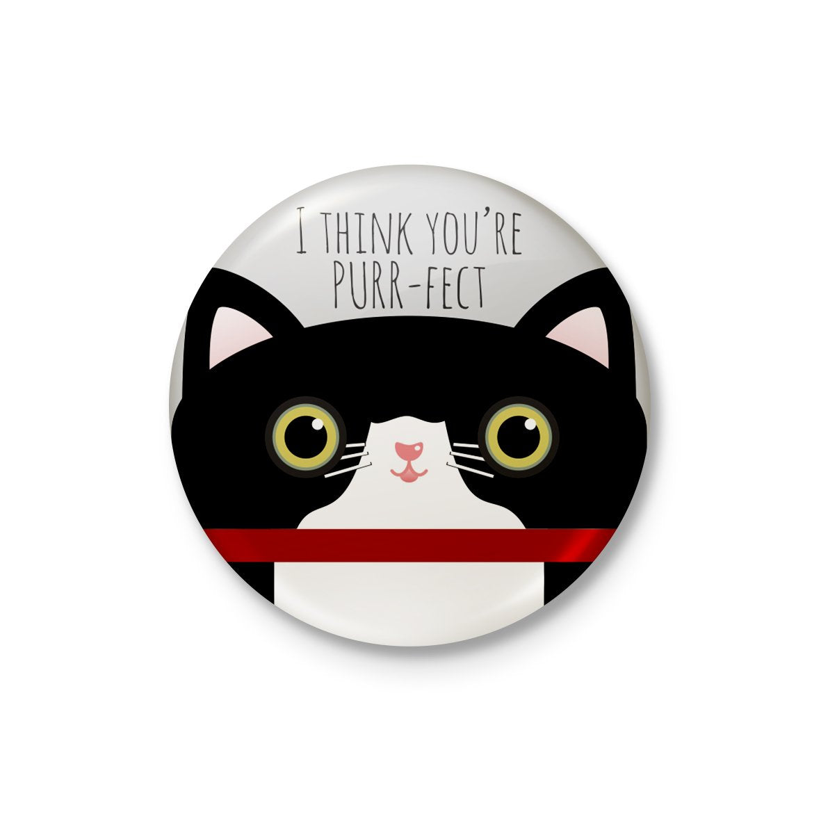 I Think Your purr-fect Badge