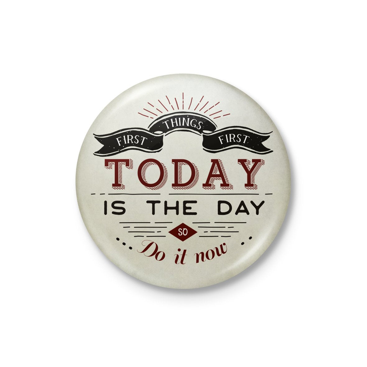Today is the Day Badge