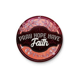 Pray Hope Have Faith Badge