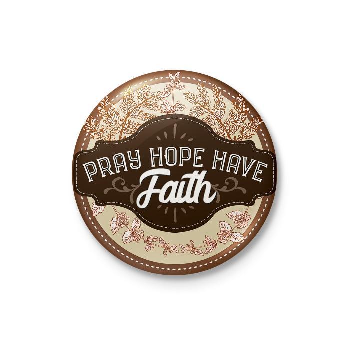 Pray Hope Have Faith Badge: Brown