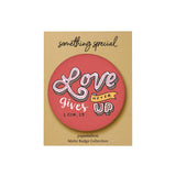 Words of Love Badge: Love Never Gives Up