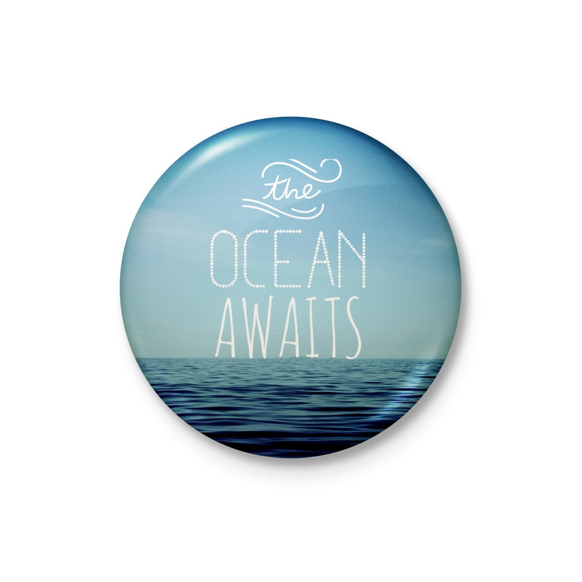 The Ocean Awaits Badge: Sea