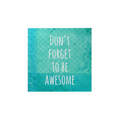 Don't Forget To Be Awesome Magnet
