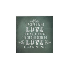Teachers Who Love Teaching Magnet