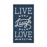 Live More Laugh Much Flat Silkscreen Wall Art