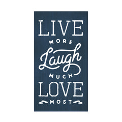 Live More Laugh Much Flat Silkscreen Wall Art